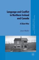 Language and Conflict in Northern Ireland and Canada: A Silent War 1349311618 Book Cover