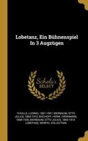 Lobetanz, Ein B�hnenspiel in 3 Augz�gen 0274807556 Book Cover