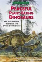 Peaceful Plant-Eating Dinosaurs: Iguanodonts, Duckbills, and Other Ornithopod Dinosaurs (Dinosaur Library (Hillside, N.J.).) 0766014509 Book Cover