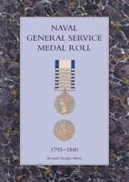 Naval General Service Medal Roll 1793-1840 1843421437 Book Cover