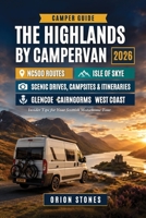 The Highlands by Campervan: Insider Tips for Your Scottish Motorhome Tour (Stones Camping Globetrotter) B0HDD7JLTS Book Cover
