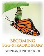 Becoming Egg-straordinary 151935293X Book Cover
