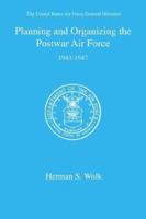 Planning and Organizing the Postwar Air Force 1931839379 Book Cover