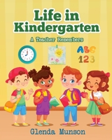 Life in Kindergarten: A Teacher Remembers B0FBRCVDNT Book Cover