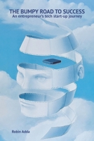 An Entrepreneur's Tech Start-up - the bumpy road to success B0BP4HXJMQ Book Cover