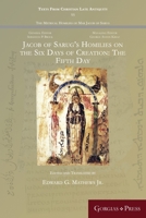 Jacob of Sarug's Homilies on the Six Days of Creation: The Fifth Day 1463241178 Book Cover