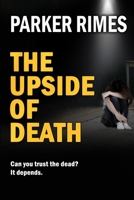 The Upside of Death: How far do you trust a dead man? 0994258143 Book Cover