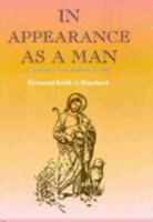 In Appearance as a Man: A Meditation on the Humanity of Jesus 0722336330 Book Cover