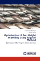 Optimization of Burr Height In Drilling using Taguchi Method: Optimization of Burr Height in Drilling Operation 3659132543 Book Cover