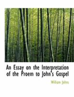 An Essay on the Interpretation of the Proem to John's Gospel 1104017229 Book Cover