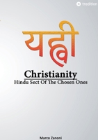 Christianity and Hinduism: Hindu Sect Of The Chosen Ones 3347996631 Book Cover