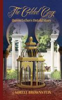 The Gilded Cage: Queen Esther's Untold Story 1522897135 Book Cover