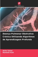 Doença Pulmonar Obstrutiva Crónica Utilizando Algoritmos de Aprendizagem Profunda 6207258738 Book Cover