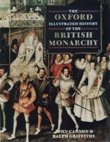 The Oxford Illustrated History of the British Monarchy (Oxford Illustrated Histories)