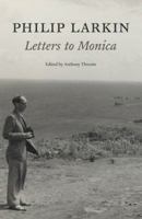 Philip Larkin: Letters to Monica 0571239102 Book Cover