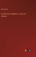 Our Next Door Neighbour. A Story for Children 3385449499 Book Cover