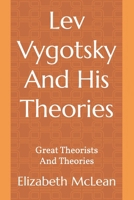 Great Theorists and Theories: Lev Vygotsky And His Theories B0GNMNNR9T Book Cover