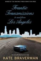 Frantic Transmissions to and from Los Angeles: An Accidental Memoir 1555974384 Book Cover