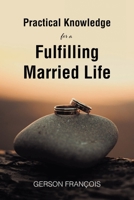 Practical Knowledge for a Fulfilling Married Life B0BHGYP7T1 Book Cover