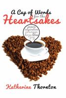A Cup Of Words For The Heartsakes 1493189689 Book Cover