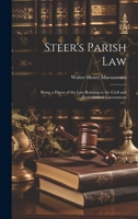 Steer's Parish law; Being a Digest of the law Relating to the Civil and Ecclesiastical Government 1020922109 Book Cover