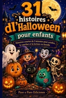 31 histoires d’Halloween pour enfants: Histoires courtes de 5 minutes pour octobre, avant de dormir et à lire en famille (French Edition) B0HGRYCWCX Book Cover