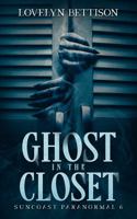 Ghost in the Closet (Suncoast Paranormal Book 6) 195020538X Book Cover
