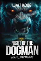 Night Of The Dogman: A Battle For Survival B0CYT9NVJJ Book Cover