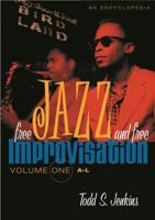 Free Jazz and Free Improvisation: An Encyclopedia (Volume One A-L) 0313298815 Book Cover