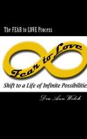 The FEAR to LOVE Process 1723438405 Book Cover