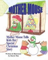 Mother Mouse Tells Kids Her Special Christmas Story 1936352532 Book Cover