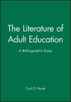 The Literature of Adult Education: A Bibliographic Essay (Jossey Bass Higher and Adult Education Series) 1555424708 Book Cover
