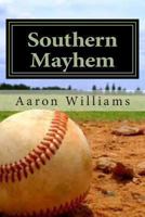Southern Mayhem: Inside look at men's competetive softball 1494232472 Book Cover