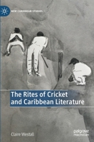 The Rites of Cricket and Caribbean Literature 3030659747 Book Cover