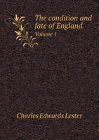 The Condition and Fate of England. Volume 1 of 2 1275697364 Book Cover