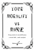 Your Morality vs. Mine B08YHYV8Z8 Book Cover