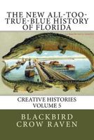 The New All-too-True-Blue History of Florida 1981864733 Book Cover