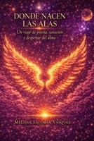 DONDE NACEN LAS ALAS: FILOSOFIA OCULTA E INSPIRACION DEL ALMA (Spanish Edition) B0GVMMHBVY Book Cover