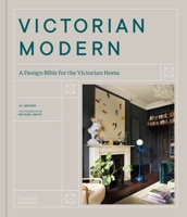 Victorian Modern: A Design Bible for the Victorian Home 0500024049 Book Cover