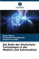 Die Rolle der Blockchain-Technologie in der Medizin und Zahnmedizin (German Edition) 6208015685 Book Cover