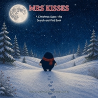 Mrs Kisses: A Christmas Guessing Game With One Kiss Just for You B0HDGQW4BJ Book Cover