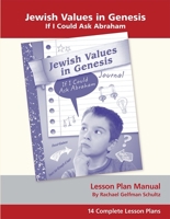 Jewish Values in Genesis : If I Could Meet Abraham: Lesson Plan Manual 0874419263 Book Cover