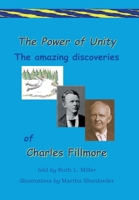 The Power of Unity the amazing Discoveries of Charles Fillmore 0945385196 Book Cover