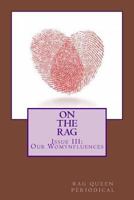 Rag Queen Periodical Issue III: Our Womynfluences 1537090259 Book Cover