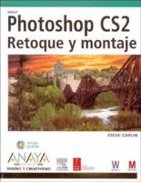 Photoshop CS2 retoque y montaje/ How to Cheat in Photoshop (Diseno Y Creatividad / Design and Creativity) 8441519668 Book Cover