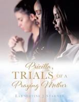 Pricilla, Trials of a Praying Mother 1545626685 Book Cover