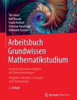 Arbeitsbuch Grundwissen Mathematikstudium - Analysis Und Lineare Algebra Mit Querverbindungen: Aufgaben, Hinweise, Losungen Und Losungswege 3662633671 Book Cover