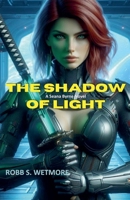 The Shadow of Light (Seana Byrne) B0FBR9FBKQ Book Cover