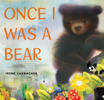 Once I Was a Bear 133835633X Book Cover