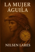 Mujer Águila (Spanish Edition) B0FL197X4W Book Cover